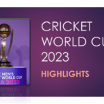 CRICKET WORLD CUP 2023 – HIGHLIGHTS